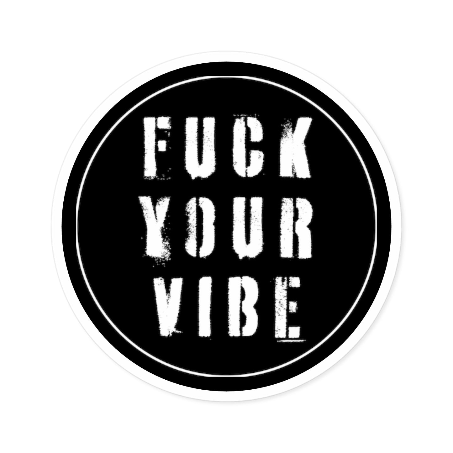 'Fuck Your Vibe #2' Round Stickers - Black