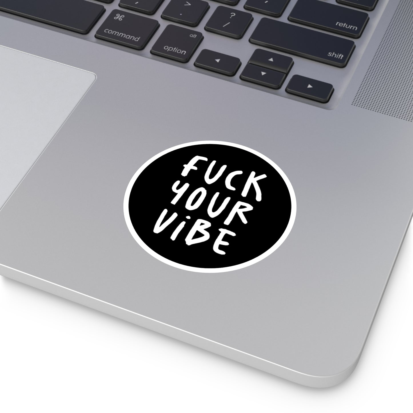 'Fuck Your Vibe' Round Stickers