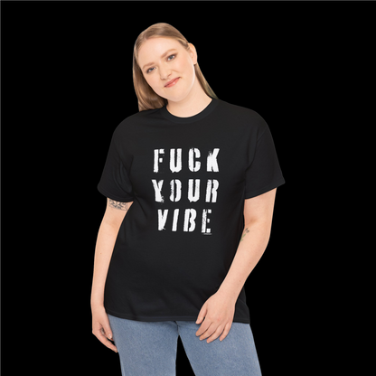 'Fuck Your Vibe #2' Tee