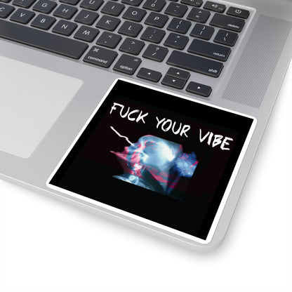 'Fuck Your Vibe Over' Square Stickers