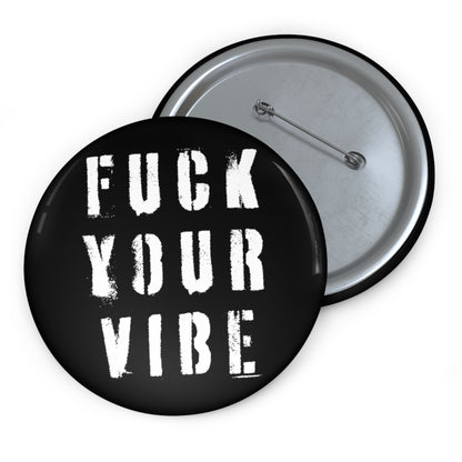 'Fuck Your Vibe #2' Pin Button - Black