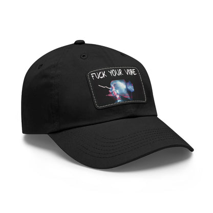 'Fuck Your Vibe- D' Dad hat