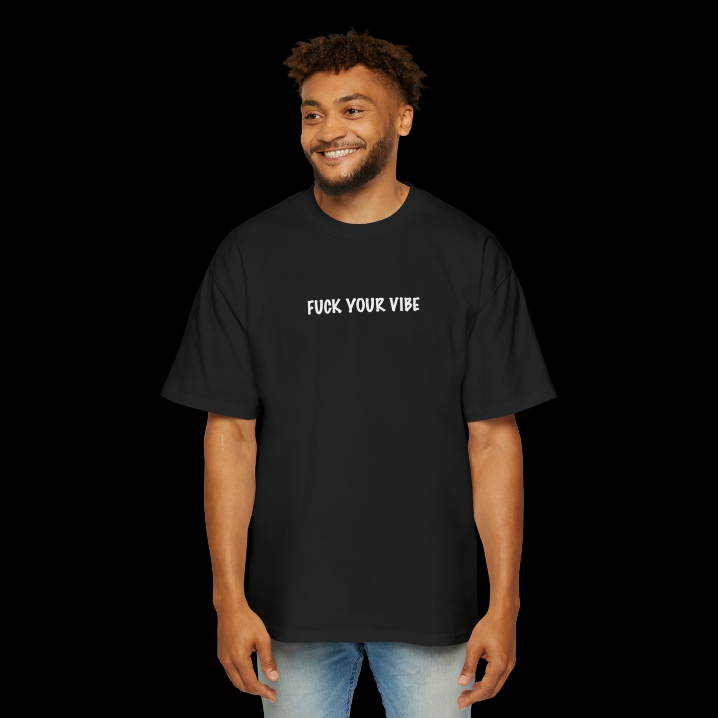 'Fuck Your Vibe' Oversized Tee 8oz