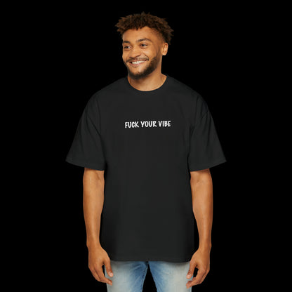 'Fuck Your Vibe' Oversized Tee 8oz