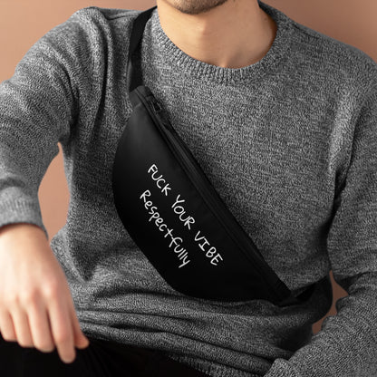 'Fuck Your Vibe Respectfully' Fanny Pack