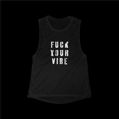 'Fuck Your Vibe #2' Women's Flowy Scoop Muscle Tank