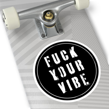 'Fuck Your Vibe #2' Round Stickers - Black