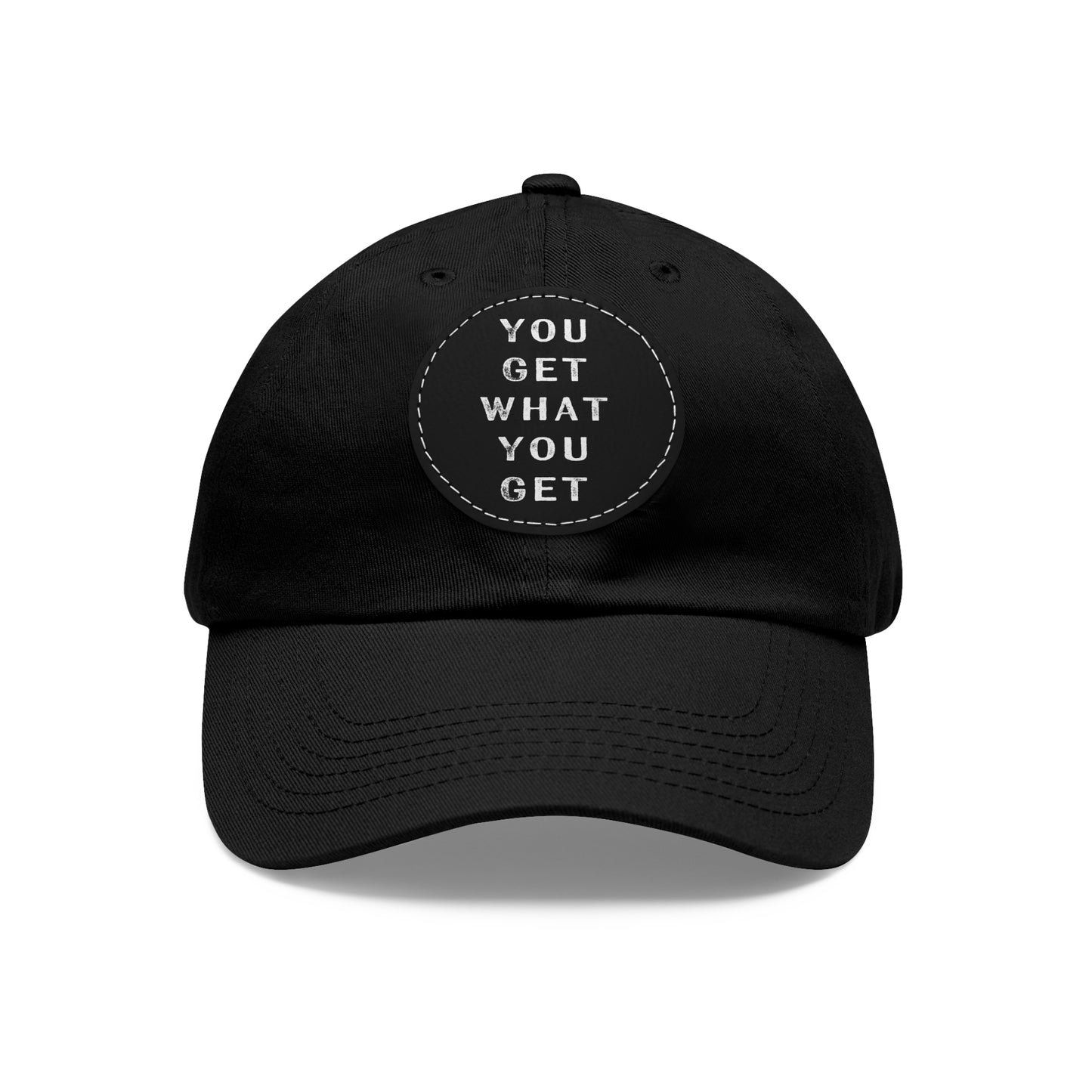 'You Get What You Get' Dad Hat