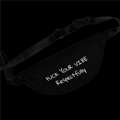 'Fuck Your Vibe Respectfully' Fanny Pack