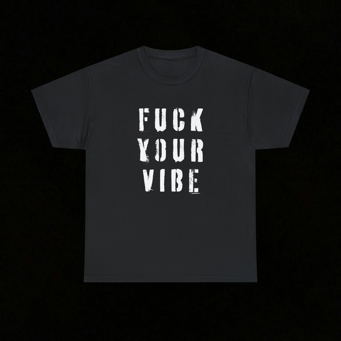 'Fuck Your Vibe #2' Tee