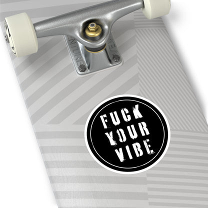 'Fuck Your Vibe #2' Round Stickers - Black