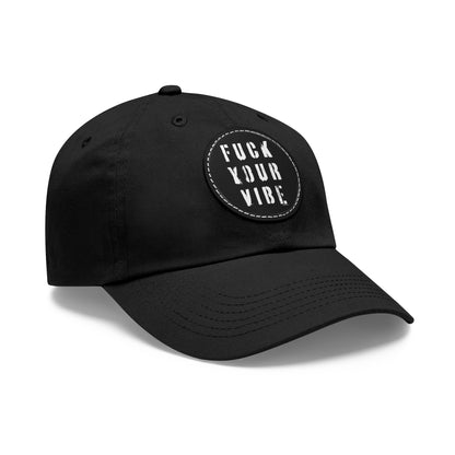 'Fuck Your Vibe #3' Dad Hat