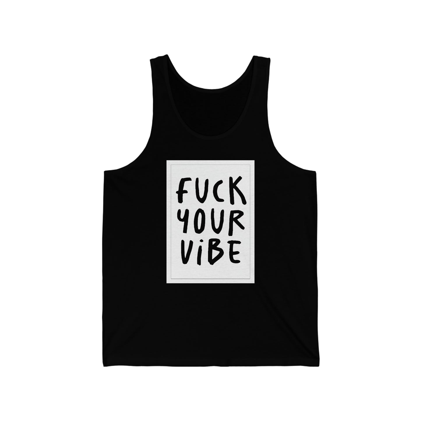 'Fuck Your Vibe' Unisex Jersey Tank