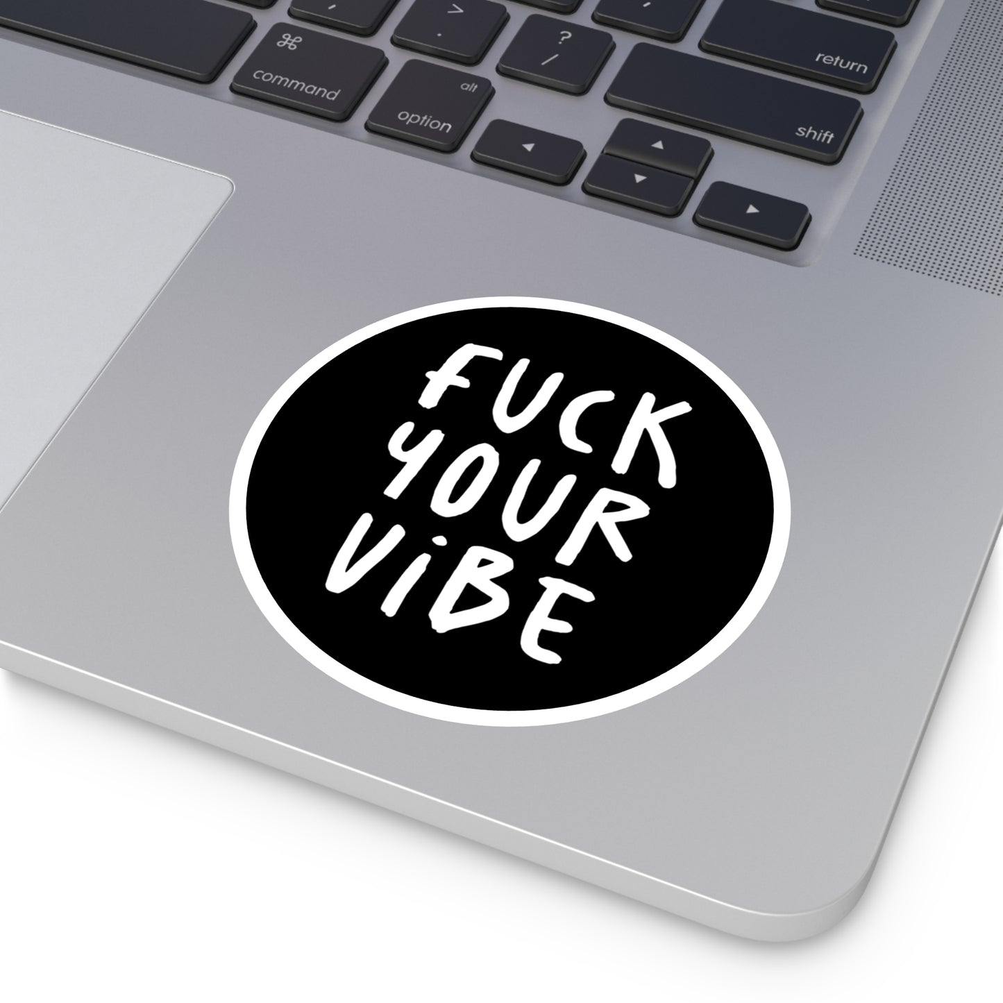 'Fuck Your Vibe' Round Stickers