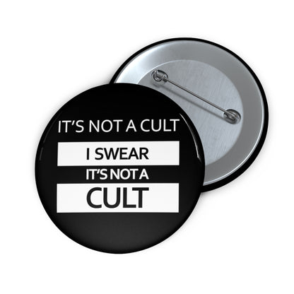 'It's Not A Cult' Pin Button