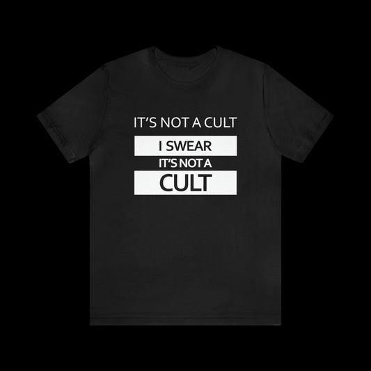 'It's Not A Cult' Tee