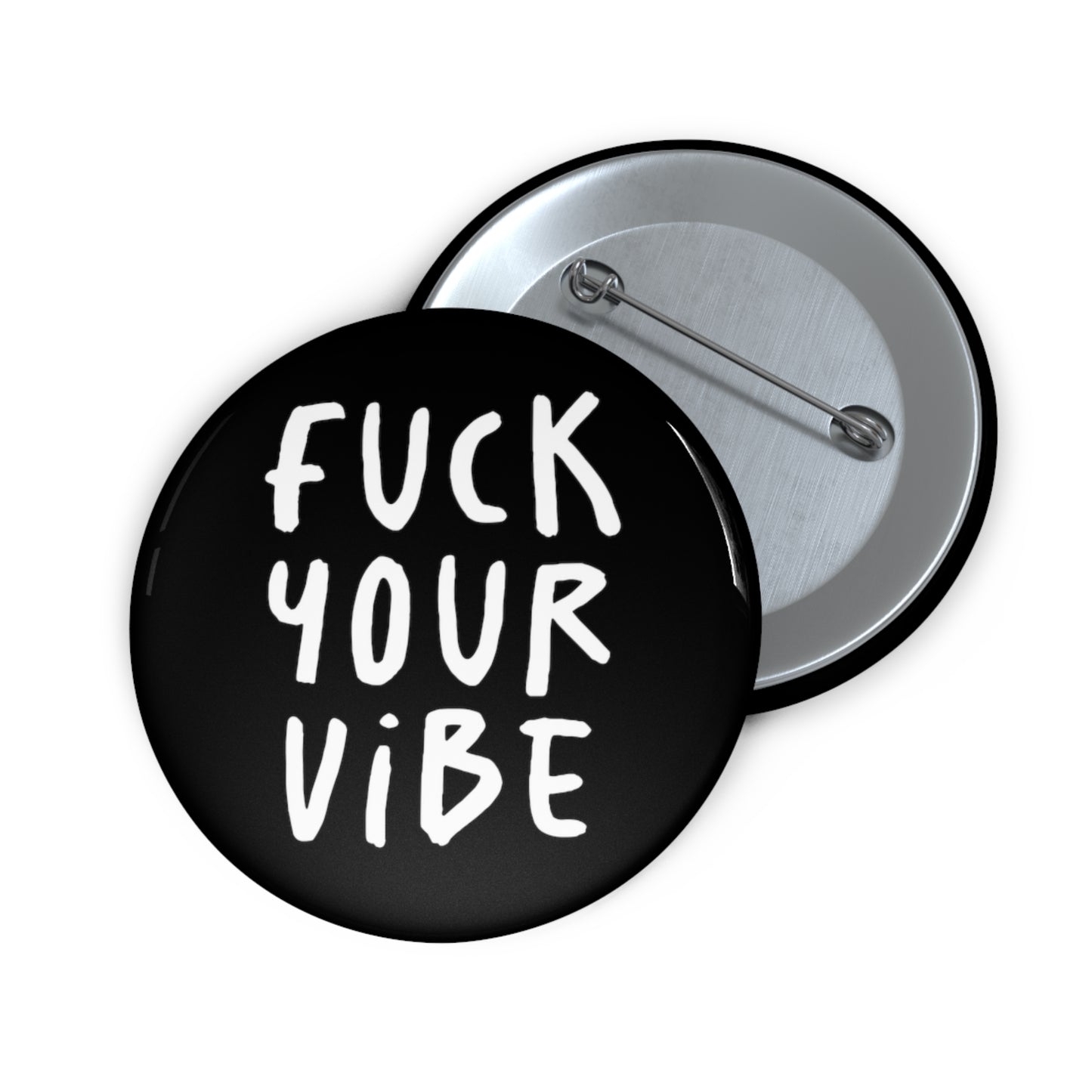 'Fuck Your Vibe #2' Pin Button - Black