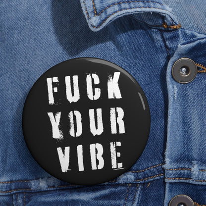 'Fuck Your Vibe #2' Pin Button - Black