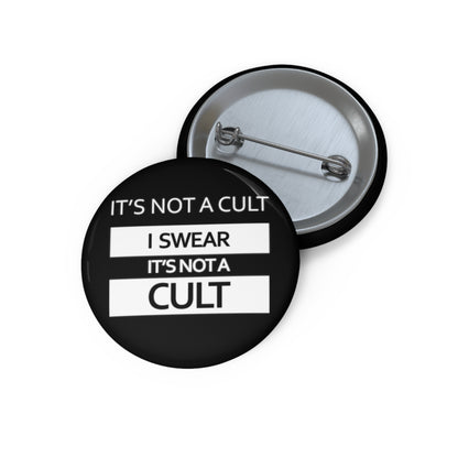 'It's Not A Cult' Pin Button