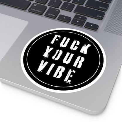 'Fuck Your Vibe #2' Round Stickers - Black