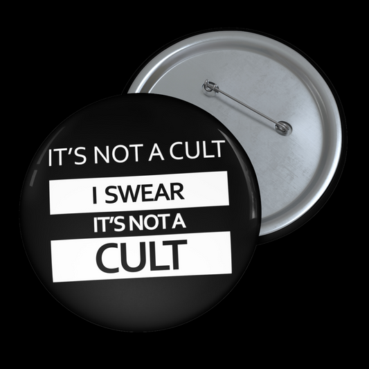 'It's Not A Cult' Pin Button