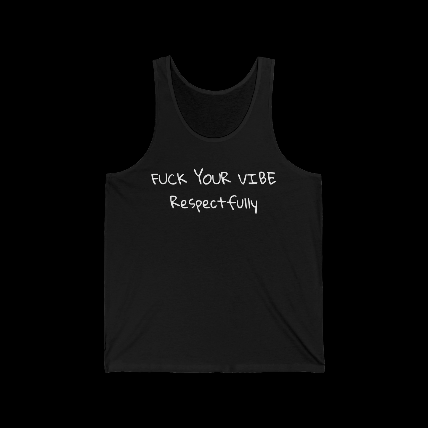 'Fuck Your Vibe Respectfully' Unisex Jersey Tank