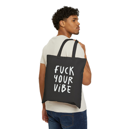 'Fuck Your Vibe' Cotton Canvas Tote Bag