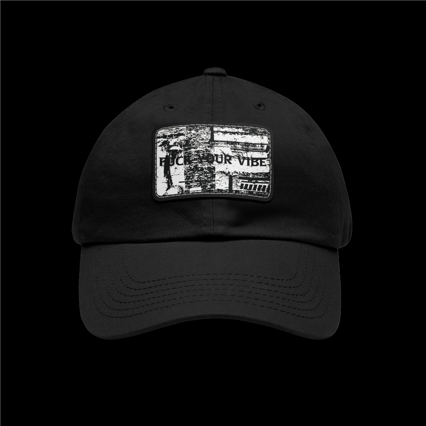 'Fuck Your Vibe- B' Dad Hat