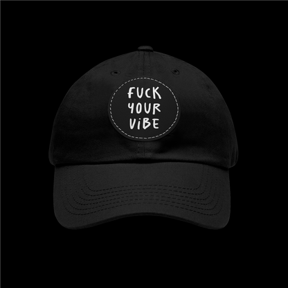 'Fuck Your Vibe- C' Dad Hat