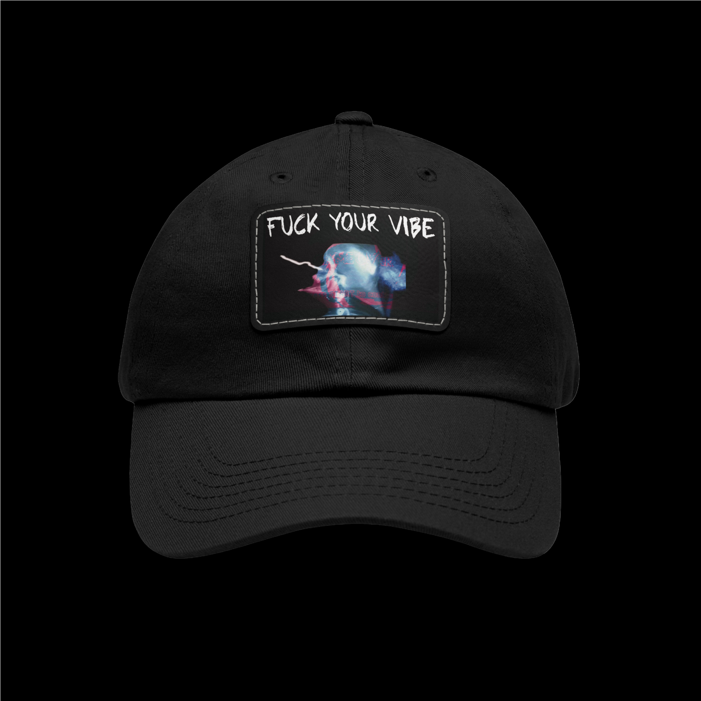 'Fuck Your Vibe- D' Dad hat