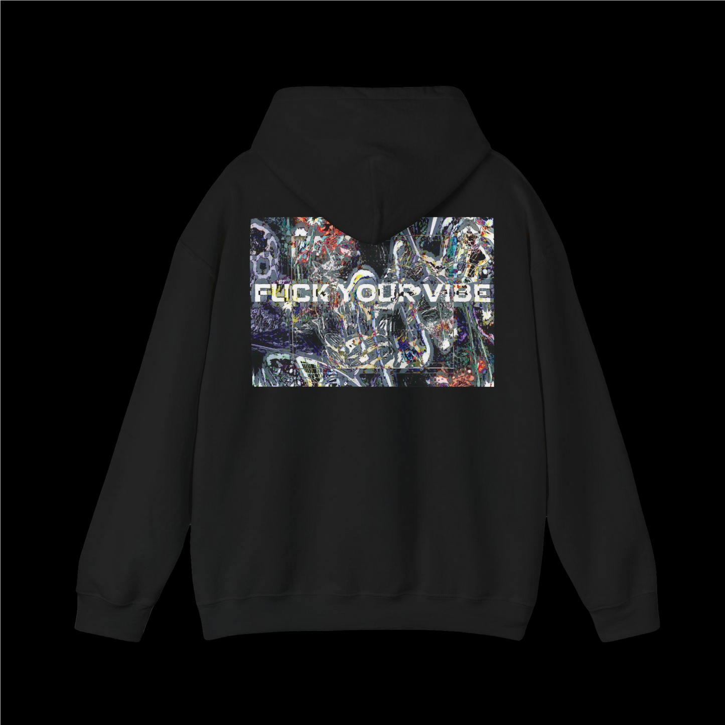 Fuck Your Vibe - Hooded Sweatshirt