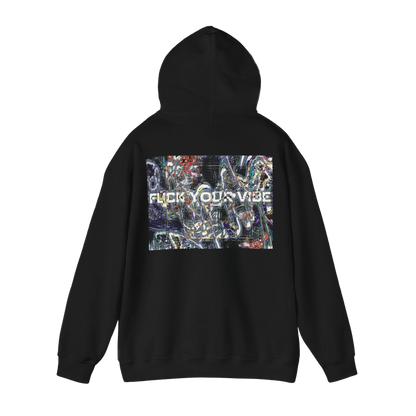 Fuck Your Vibe - Hooded Sweatshirt