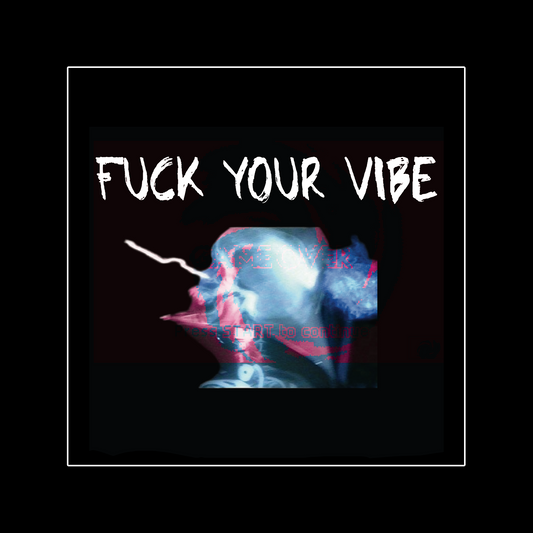 'Fuck Your Vibe Over' Square Stickers